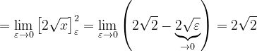 \dpi{120} =\lim_{\varepsilon \rightarrow 0}\left [ 2\sqrt{x}\right ]_{\varepsilon }^{2}=\lim_{\varepsilon \rightarrow 0}\left ( 2\sqrt{2}-\underset{\rightarrow 0}{\underbrace{2\sqrt{\varepsilon }}} \right )=2\sqrt{2}